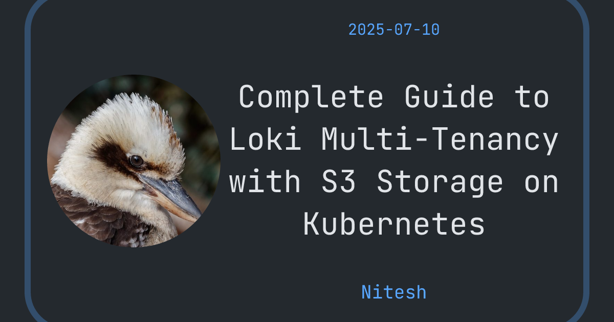 Complete Guide to Loki Multi-Tenancy with S3 Storage on Kubernetes ...